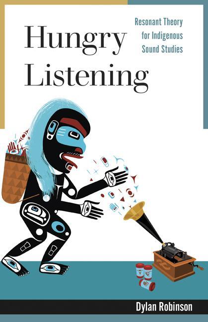 Cover: 9781517907693 | Hungry Listening | Resonant Theory for Indigenous Sound Studies | Buch