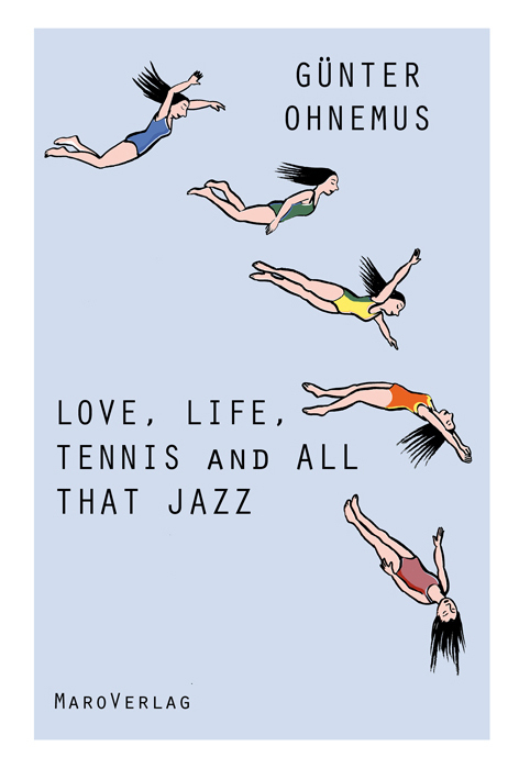 Cover: 9783875124606 | Love, Life, Tennis and All That Jazz | Günter Ohnemus | Taschenbuch