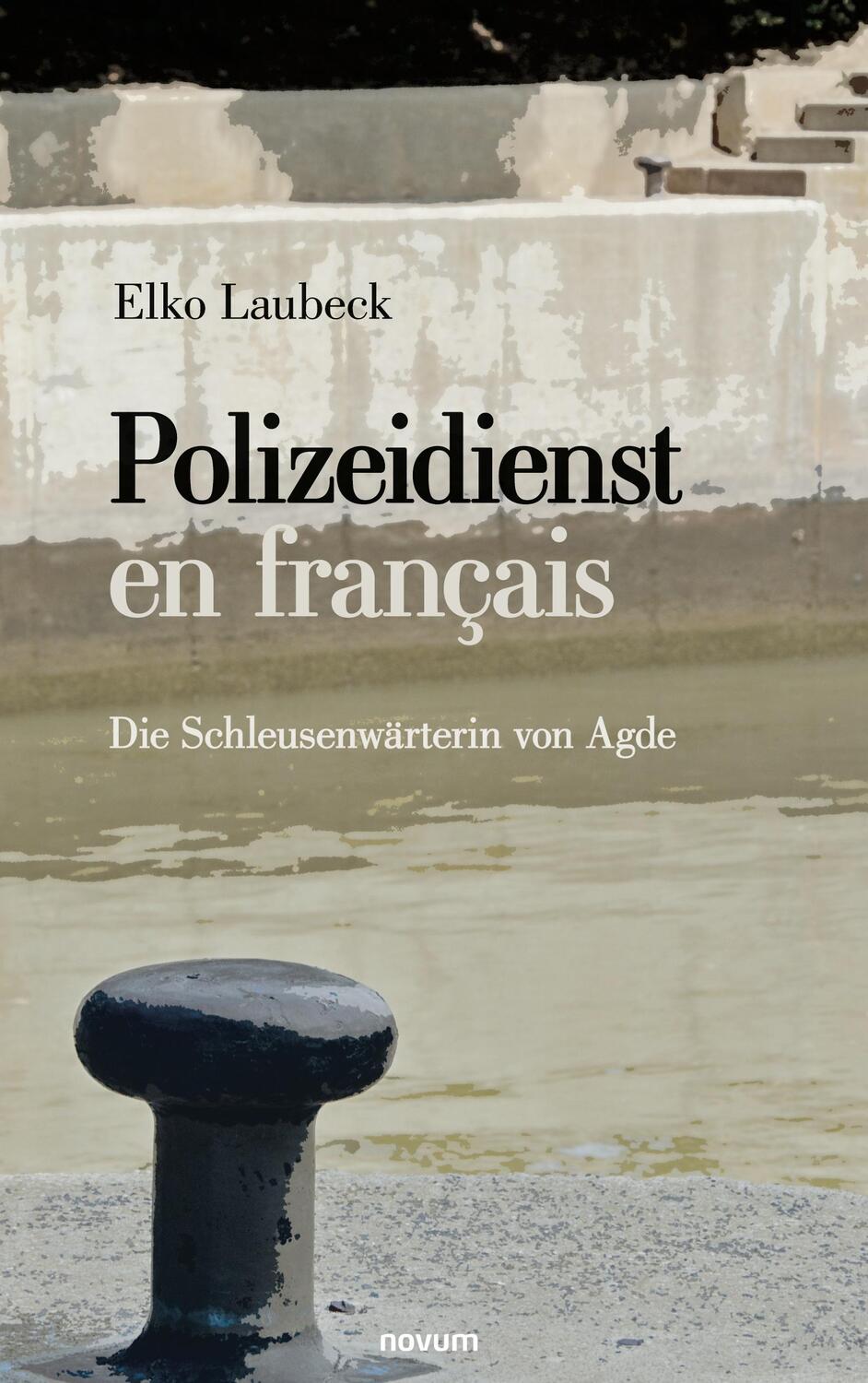 Cover: 9783991312109 | Polizeidienst en français | Die Schleusenwärterin von Agde | Laubeck