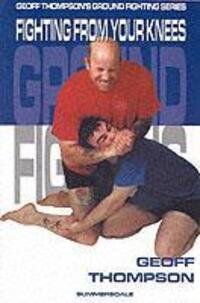 Cover: 9781840241754 | Fighting from your Knees | Geoff Thompson | Taschenbuch | Englisch