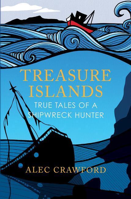 Cover: 9781780277400 | Treasure Islands | True Tales of a Shipwreck Hunter | Alec Crawford