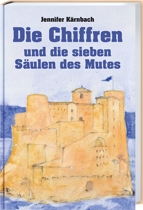 Cover: 9783887786021 | Die Chiffren und die sieben Säulen des Mutes | Jennifer Kärnbach