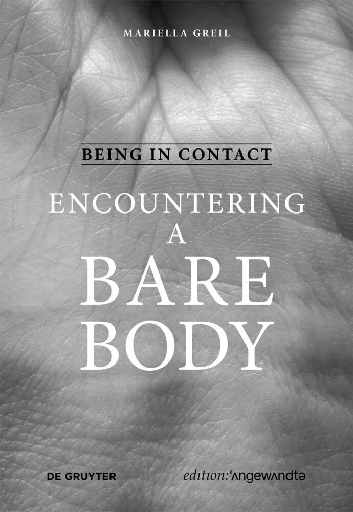 Cover: 9783110739398 | Being in Contact: Encountering a Bare Body | Mariella Greil | Buch