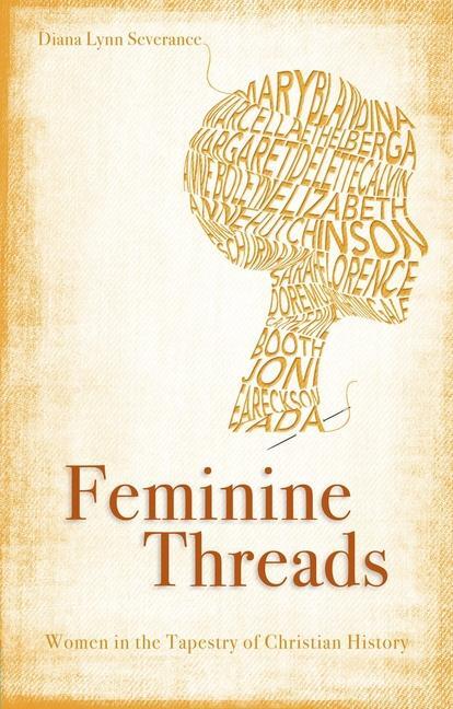 Cover: 9781845506407 | Feminine Threads | Women in the Tapestry of Christian History | Buch