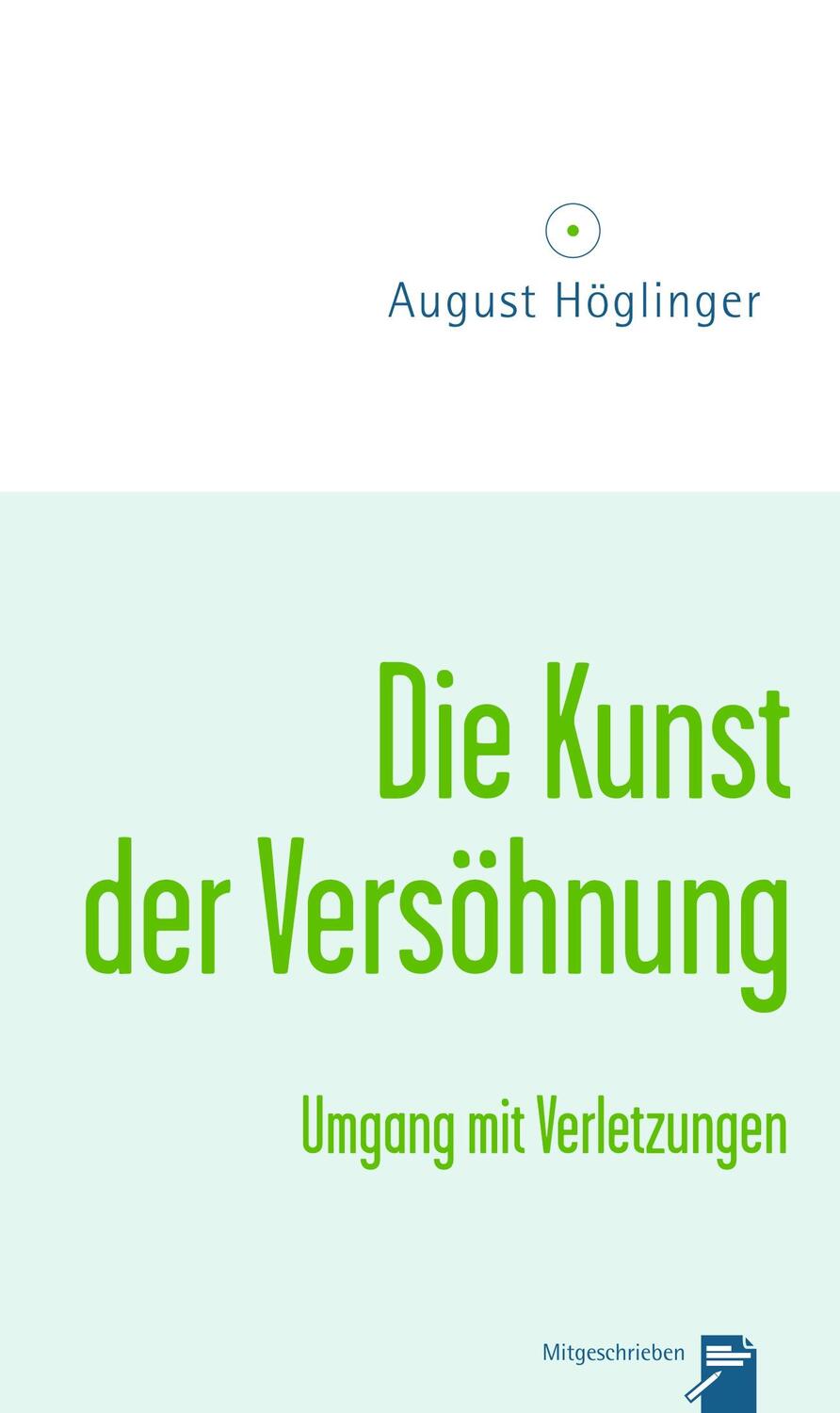 Cover: 9783902410214 | Die Kunst der Versöhnung und Umgang mit Verletzungen | Höglinger