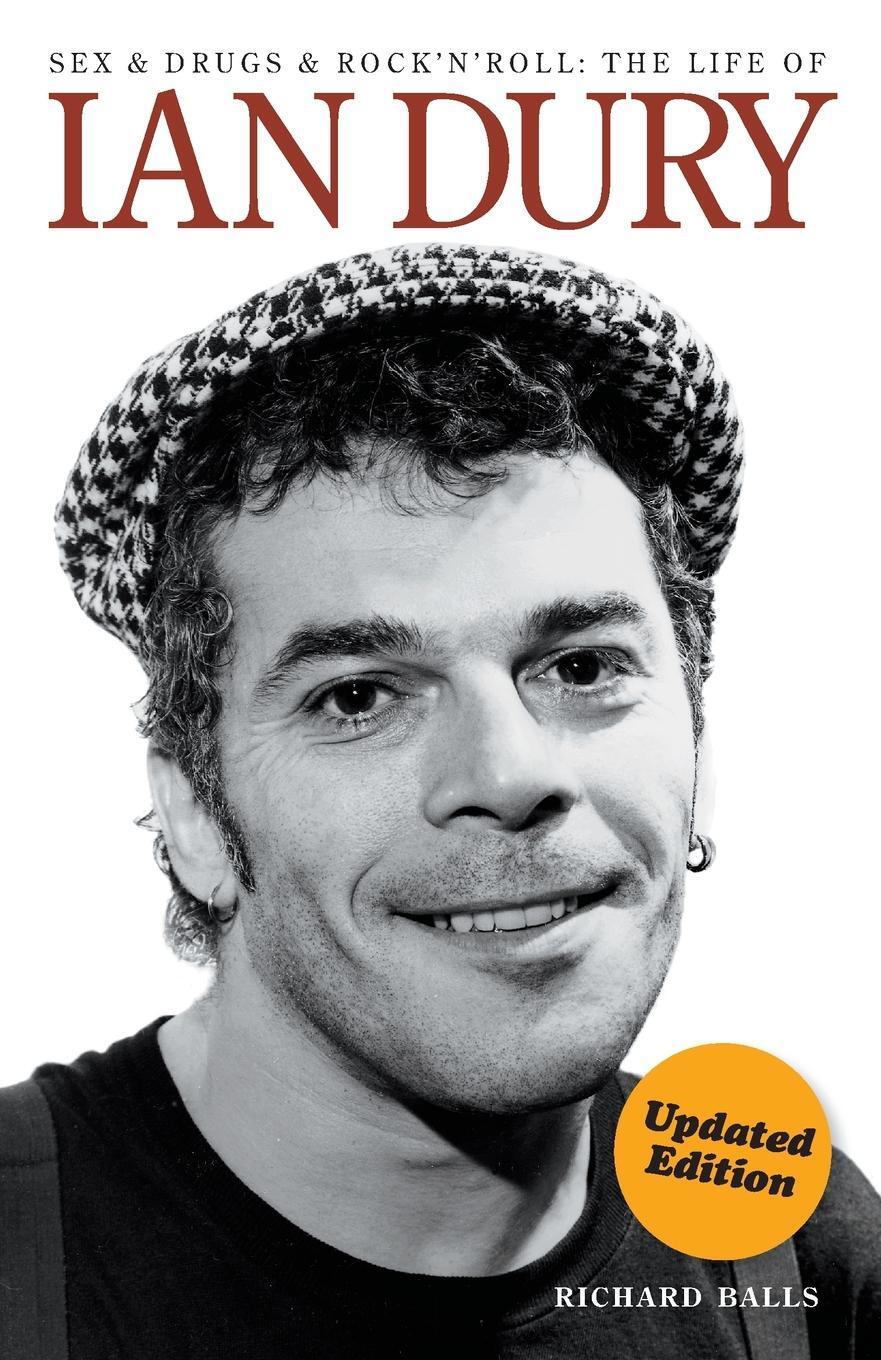 Cover: 9781849387729 | Sex and Drugs and Rock 'n' Roll: The Life of Ian Dury | Richard Balls