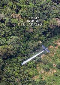 Cover: 9783858818157 | Colombia | Al borde del paraíso | Luca Zanetti | Buch | 300 S. | 2018