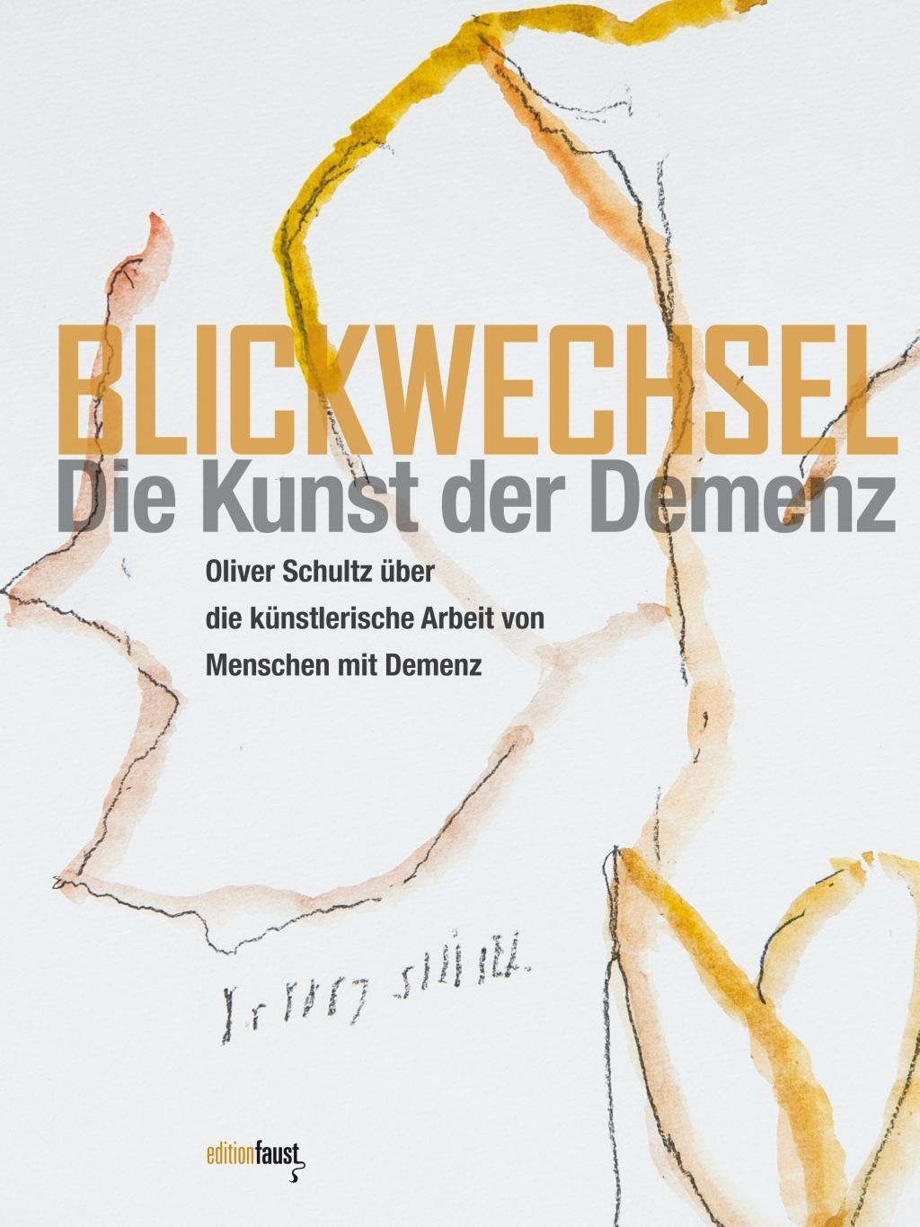 Cover: 9783945400418 | Blickwechsel - Die Kunst der Demenz | Oliver Schultz | Buch | 144 S.