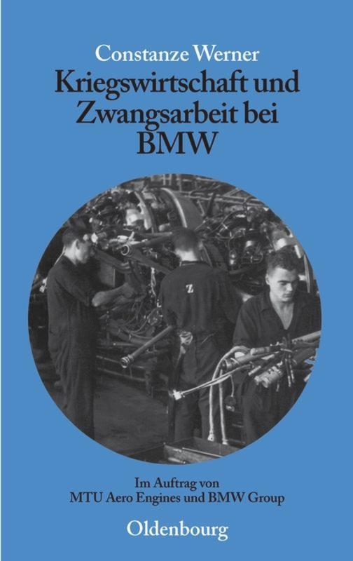 Cover: 9783486577921 | Kriegswirtschaft und Zwangsarbeit bei BMW | Constanze Werner | Buch