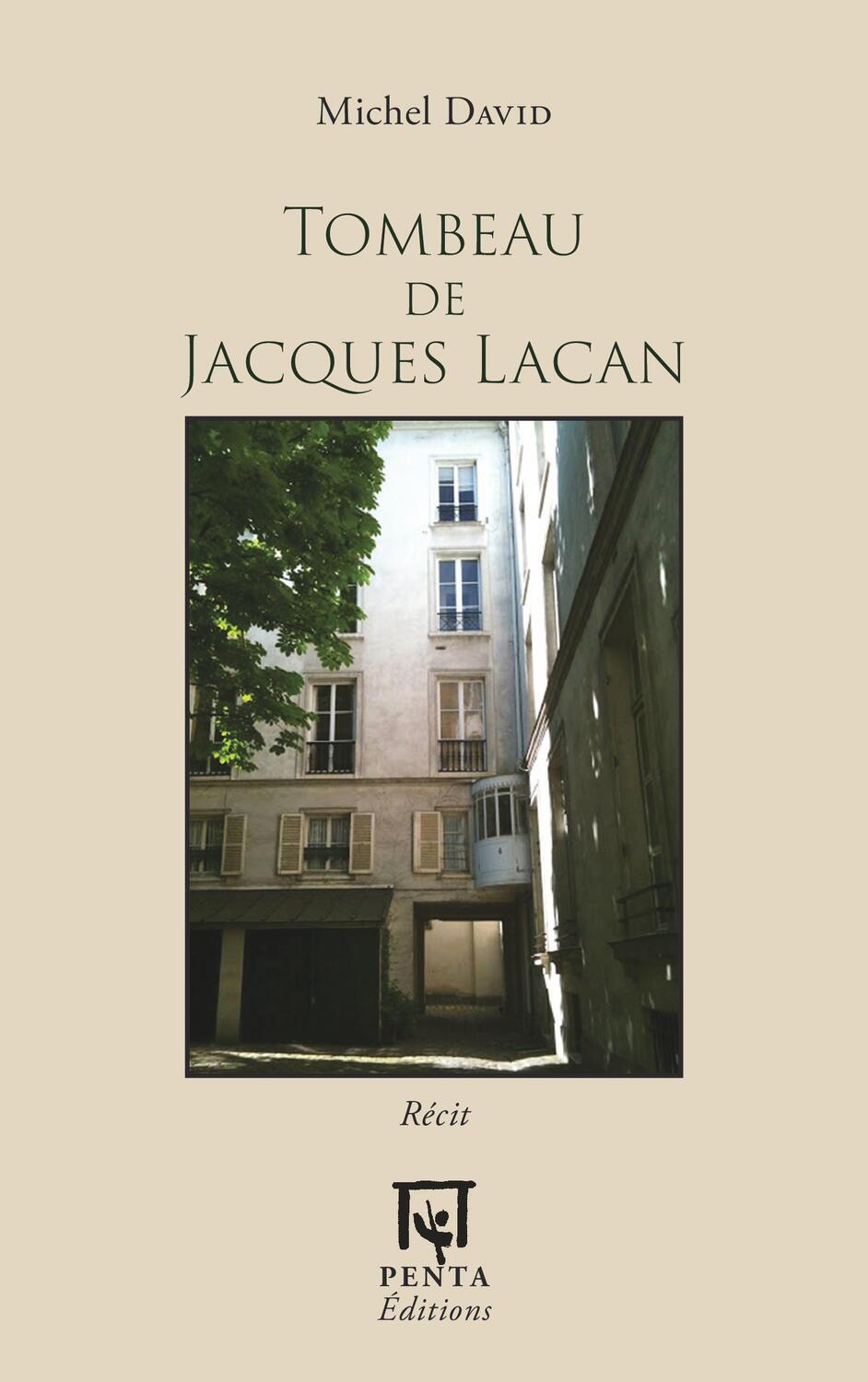 Cover: 9782917714331 | Tombeau de Jacques Lacan | Récit | Michel David | Taschenbuch | 2021