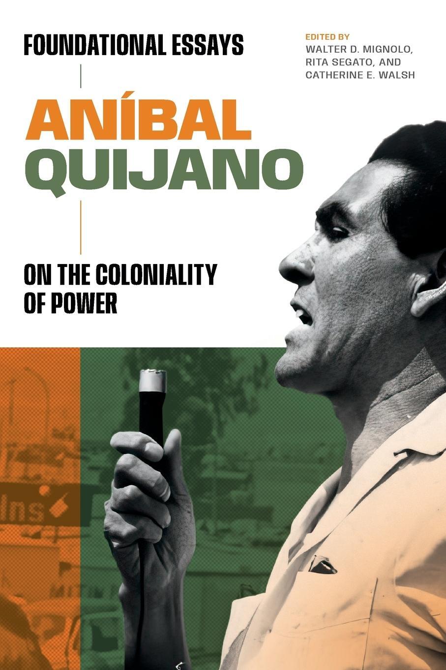 Cover: 9781478030324 | Aníbal Quijano | Foundational Essays on the Coloniality of Power