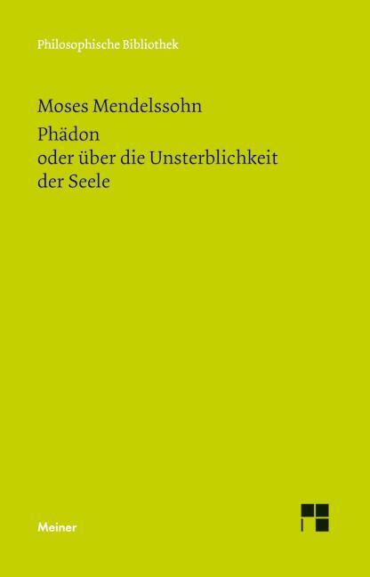Cover: 9783787318704 | Phädon oder über die Unsterblichkeit der Seele | Moses Mendelssohn