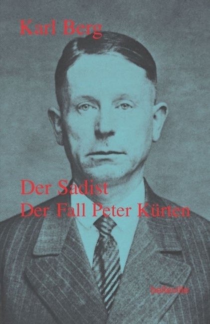 Cover: 9783923646128 | Der Sadist | Der Fall Peter Kürten | Karl Berg | Taschenbuch | 378 S.