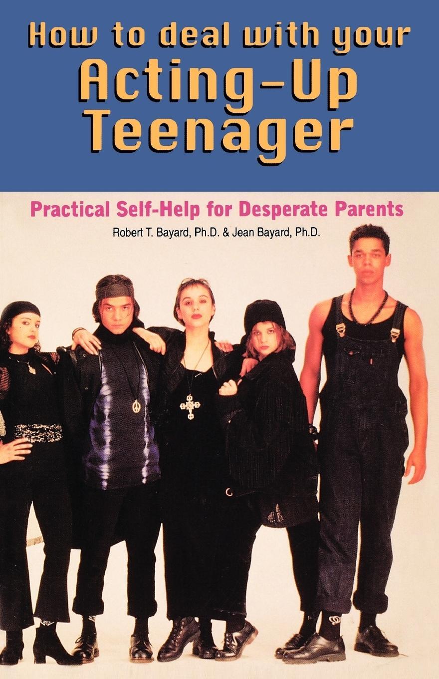Cover: 9780871314796 | How to Deal With Your Acting-Up Teenager | Bayard (u. a.) | Buch