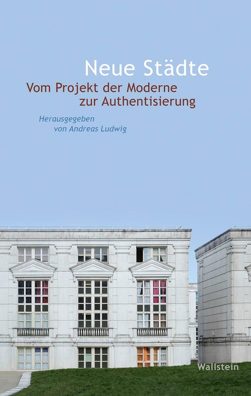 Cover: 9783835350304 | Neue Städte | Vom Projekt der Moderne zur Authentisierung | Ludwig