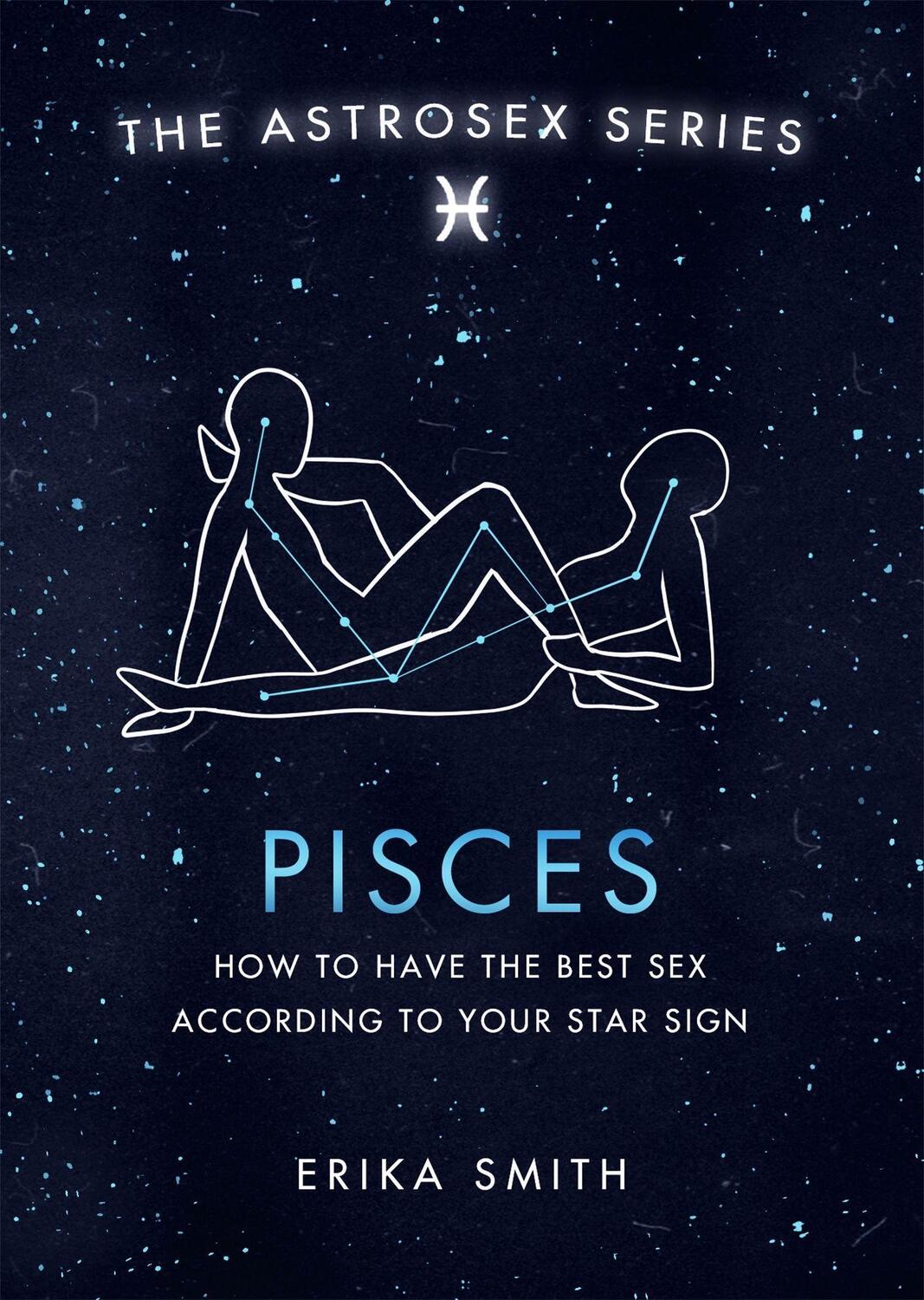 Cover: 9781398702165 | Astrosex: Pisces | Erika W. Smith | Buch | The Astrosex Series | 2021