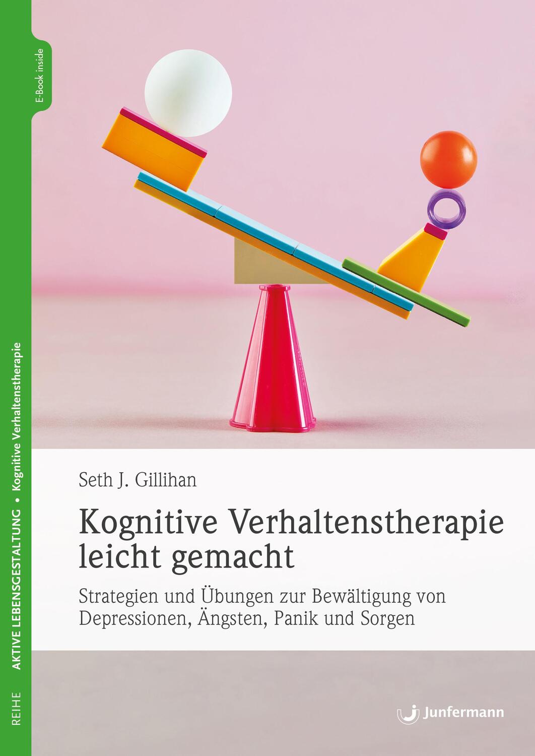 Cover: 9783749501052 | Kognitive Verhaltenstherapie leicht gemacht | Seth J. Gillihan | 2021