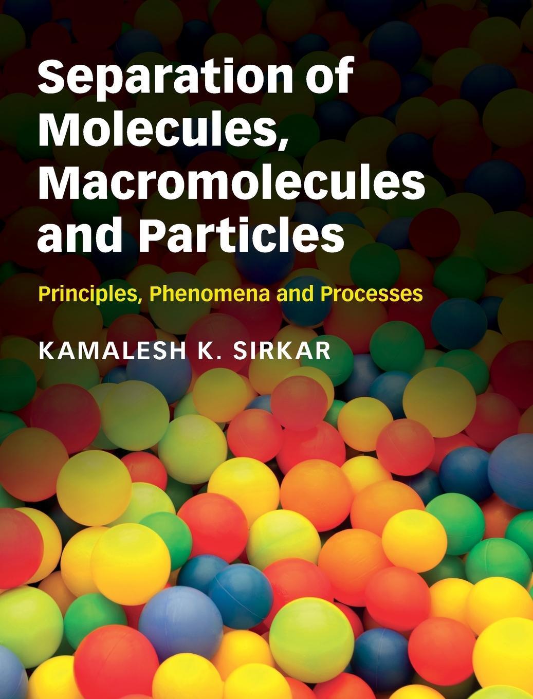 Cover: 9780521895736 | Separation of Molecules, Macromolecules and Particles | Sirkar | Buch