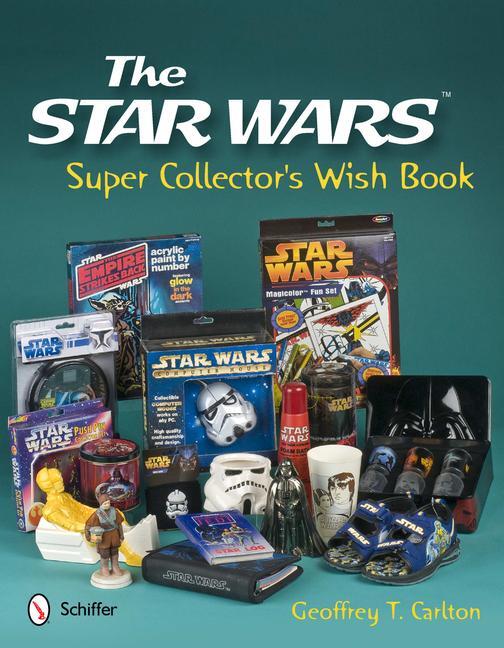 Cover: 9780764338625 | The Star Wars Super Collector's Wish Book | Geoffrey T. Carlton | Buch