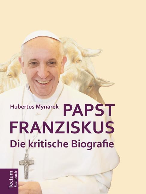 Cover: 9783828835832 | Papst Franziskus | Die kritische Biografie | Hubertus Mynarek | Buch