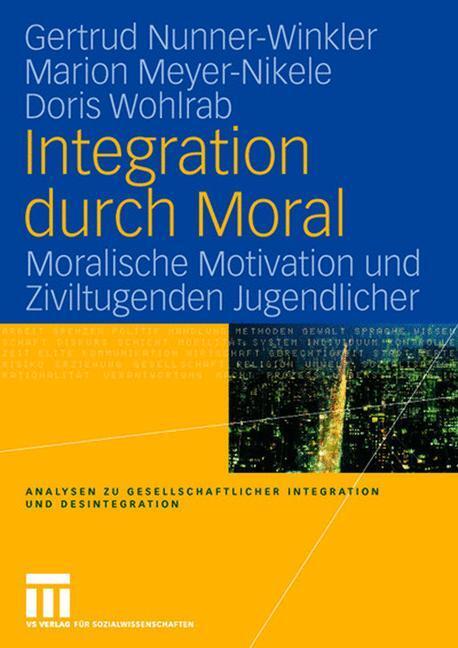 Cover: 9783531147116 | Integration durch Moral | Gertrud Nunner-Winkler (u. a.) | Taschenbuch
