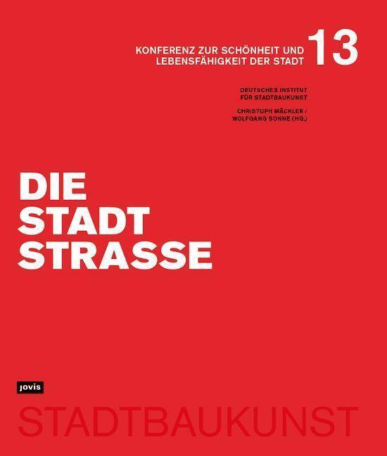 Cover: 9783986120856 | Die Stadtstraße | Christoph Mäckler (u. a.) | Taschenbuch | 336 S.