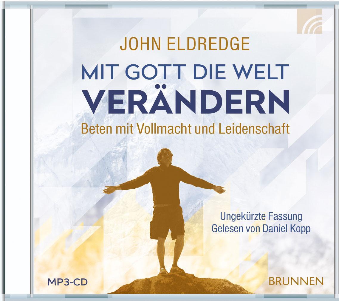 Cover: 9783765587825 | Mit Gott die Welt verändern (MP3-CD) | John Eldredge | MP3 | Deutsch