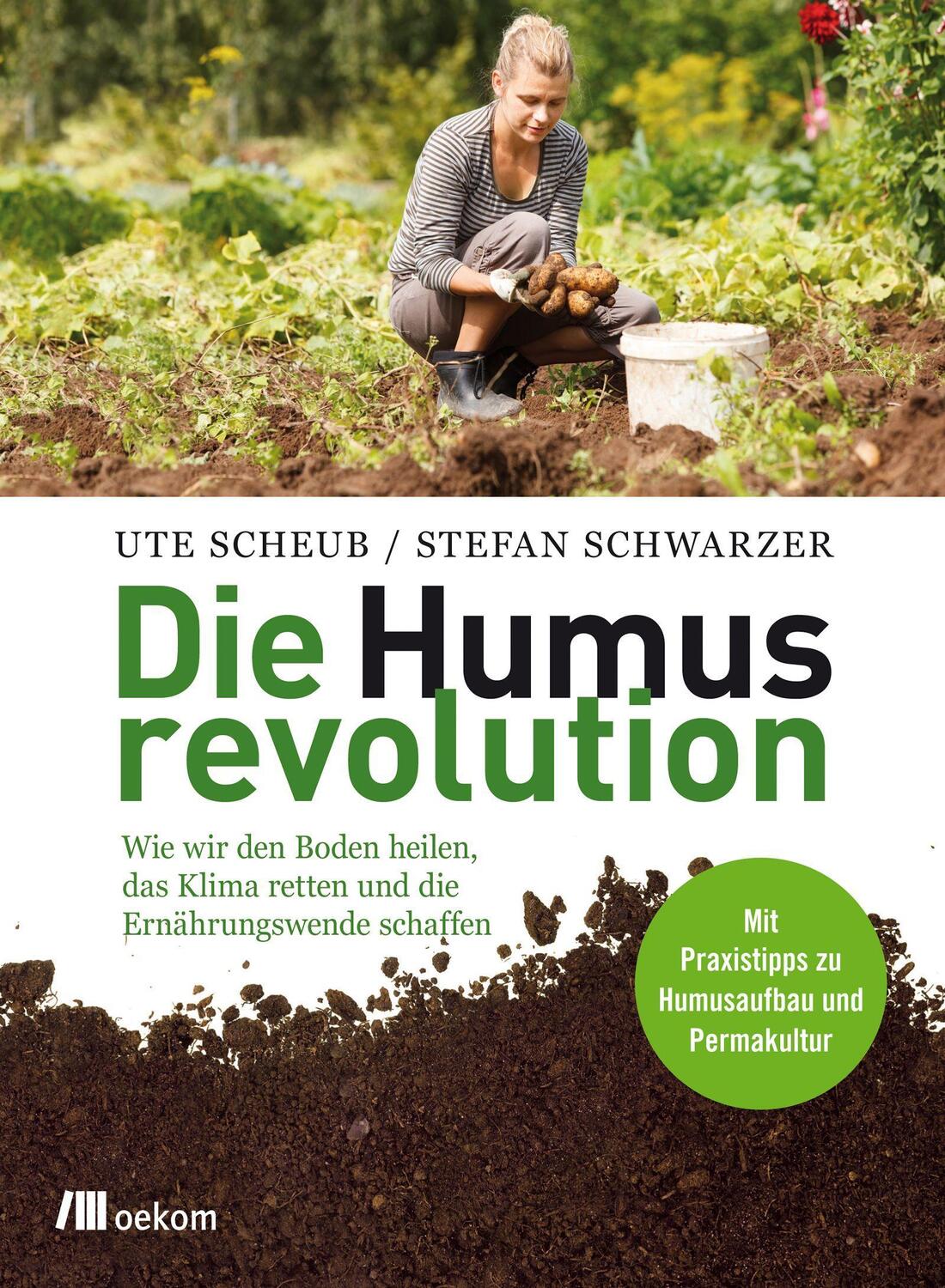 Cover: 9783865818386 | Die Humusrevolution | Ute Scheub (u. a.) | Taschenbuch | Deutsch