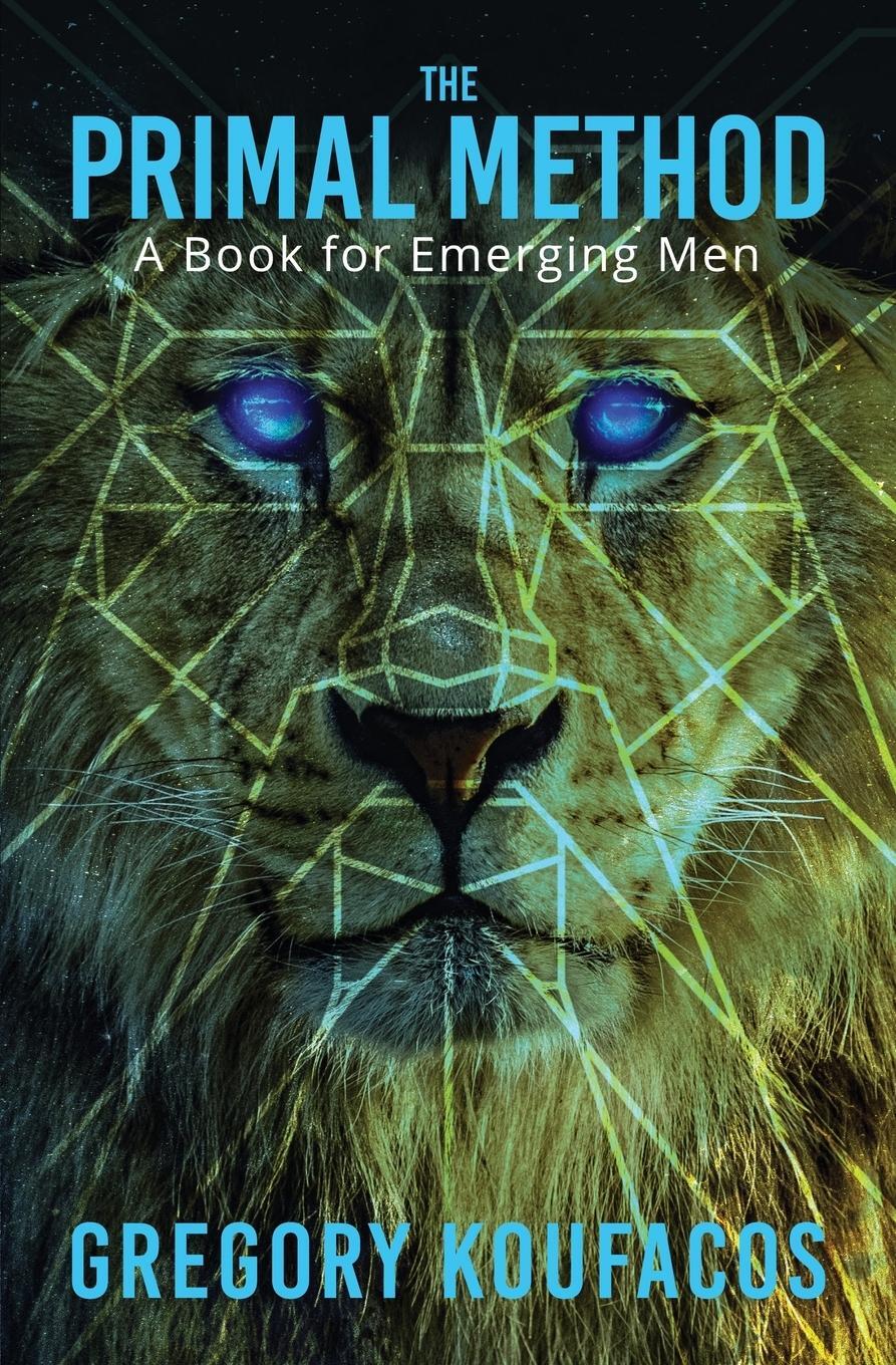 Cover: 9781736012703 | The Primal Method | A Book for Emerging Men | Gregory Koufacos | Buch