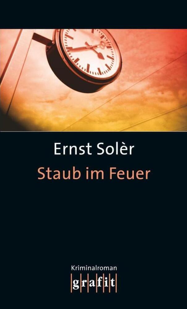 Cover: 9783894253165 | Staub im Feuer | Kriminalroman | Ernst Solèr | Taschenbuch | 219 S.