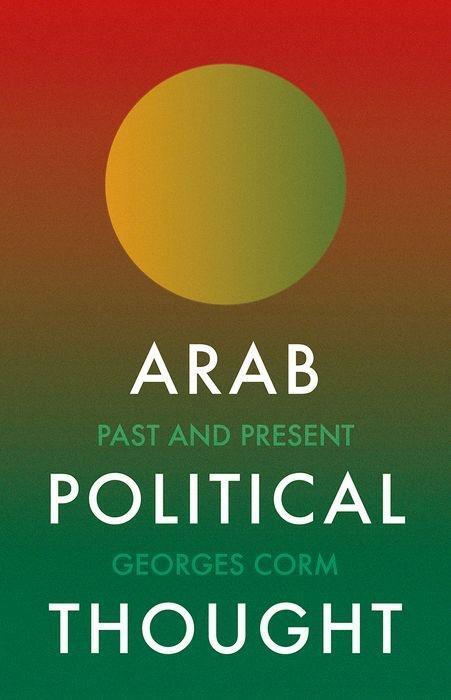 Cover: 9781849048163 | Arab Political Thought | Past and Present | Georges Corm | Buch | 2020