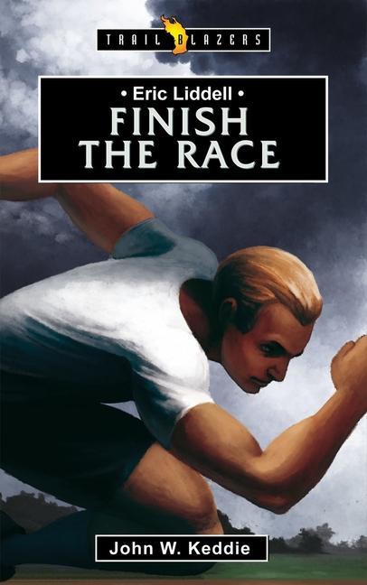 Cover: 9781845505905 | Eric Liddell | Finish the Race | John Keddie John W Keddie | Buch