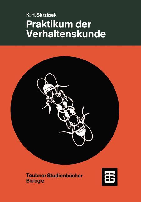 Cover: 9783519036036 | Praktikum der Verhaltenskunde | Karl-Heinz Skrzipek | Taschenbuch