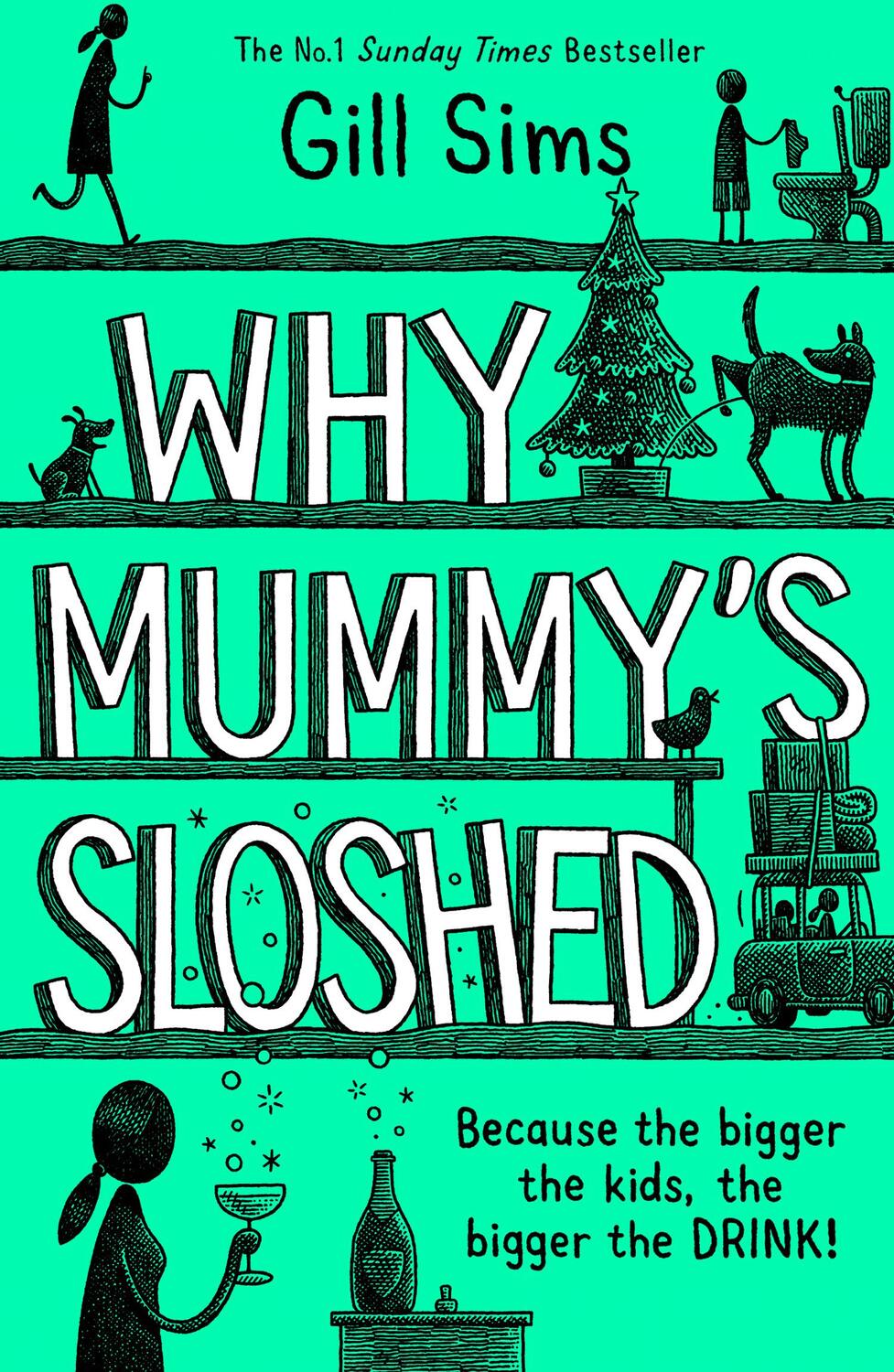 Cover: 9780008358556 | Why Mummy's Sloshed | The Bigger the Kids, the Bigger the Drink | Sims