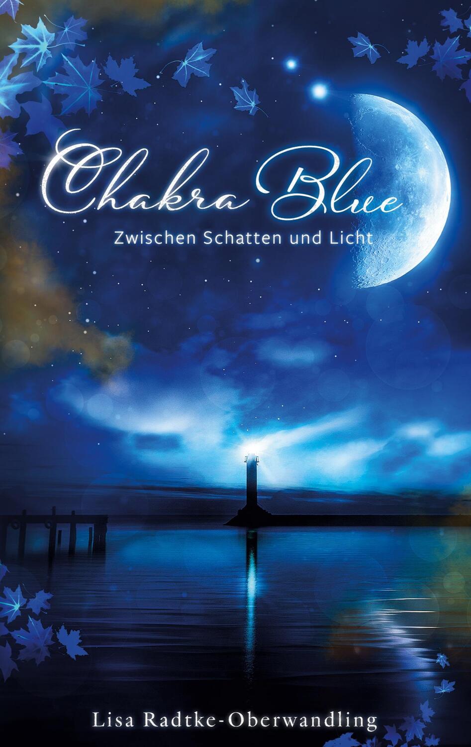 Cover: 9783753490380 | Chakra Blue - Zwischen Schatten und Licht | Lisa Radtke-Oberwandling