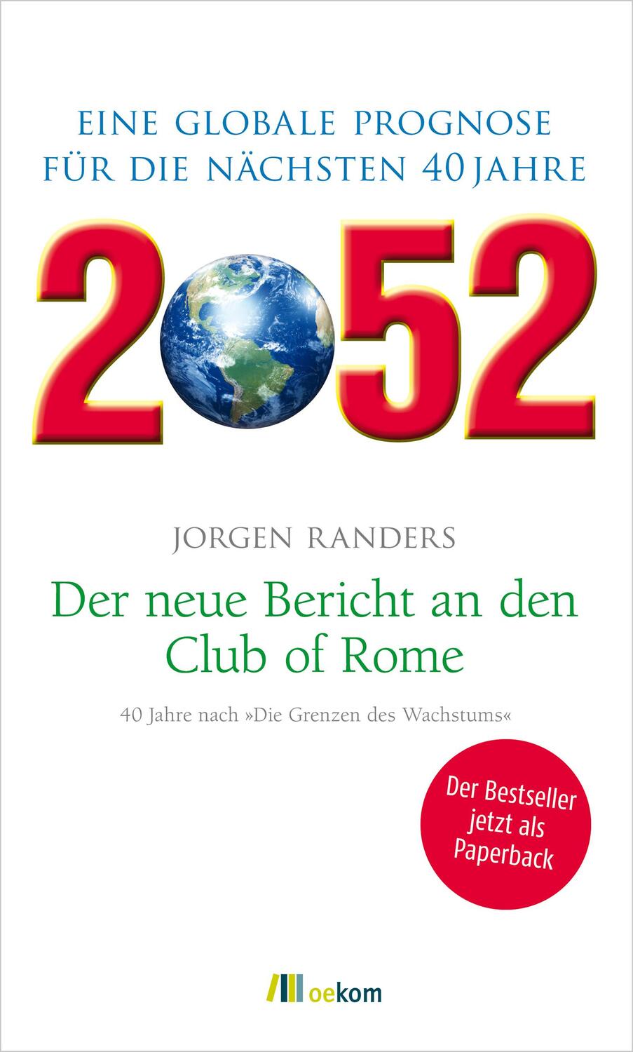 Cover: 9783865816658 | 2052. Der neue Bericht an den Club of Rome | Jorgen Randers | Buch