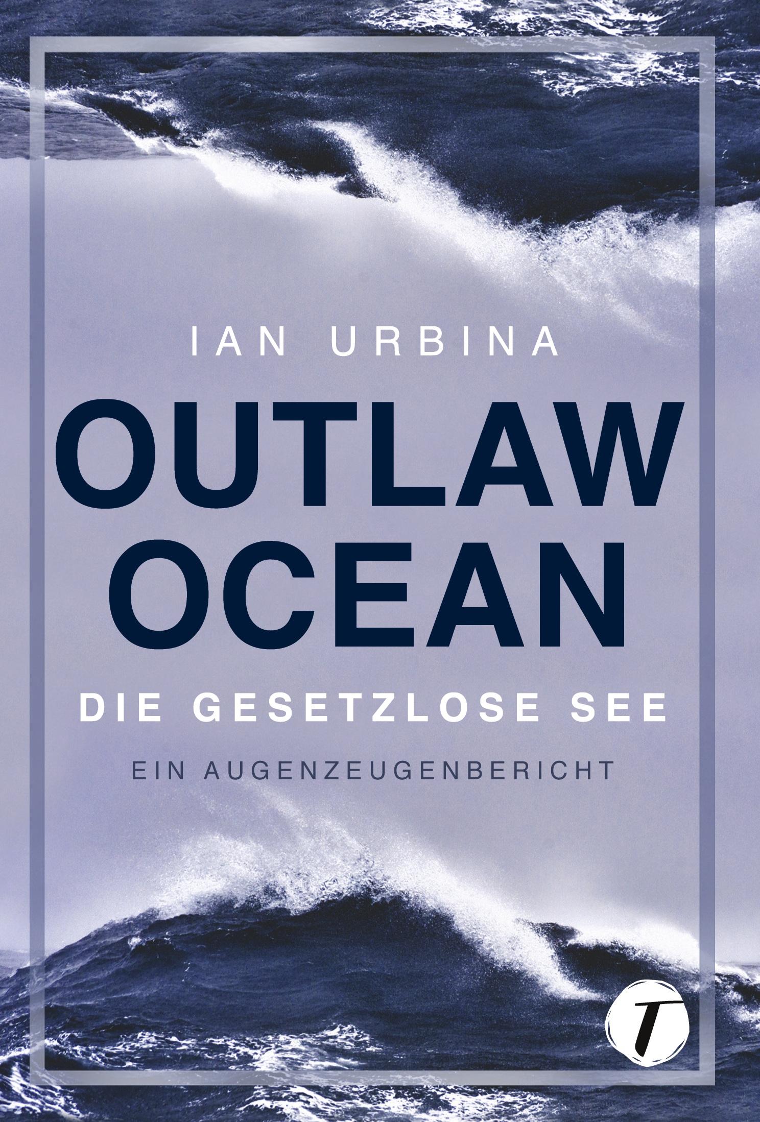 Cover: 9782496700862 | Outlaw Ocean | Die gesetzlose See | Ian Urbina | Taschenbuch | 656 S.