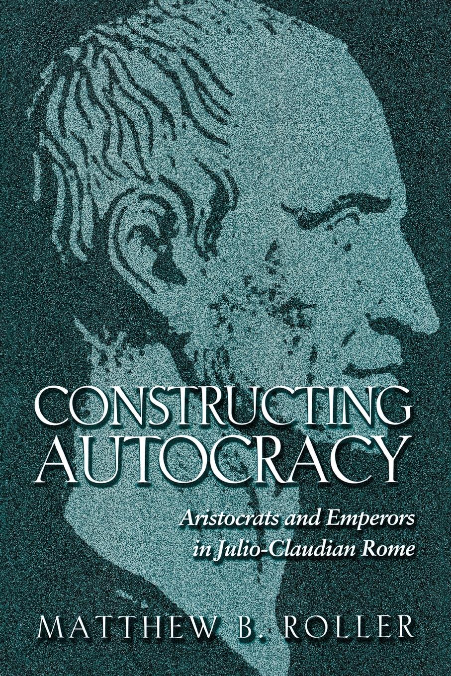 Cover: 9780691171418 | Constructing Autocracy | Matthew B. Roller | Taschenbuch | Englisch