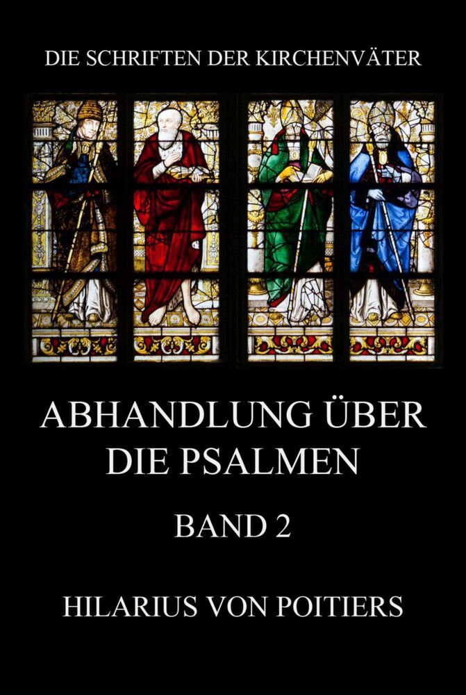 Cover: 9783849667993 | Abhandlungen über die Psalmen, Band 2 | Hilarius von Poitiers | Buch