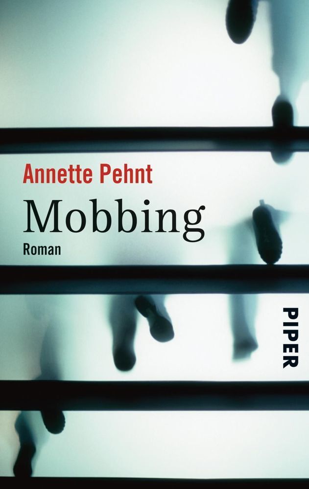 Cover: 9783492502580 | Mobbing | Roman | Annette Pehnt | Taschenbuch | 2019 | Piper