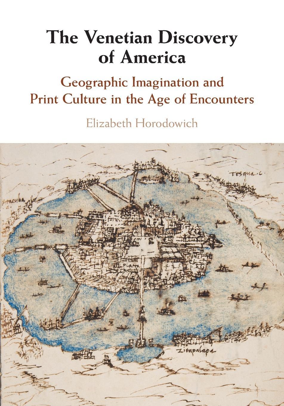 Cover: 9781316606841 | The Venetian Discovery of America | Elizabeth Horodowich | Taschenbuch