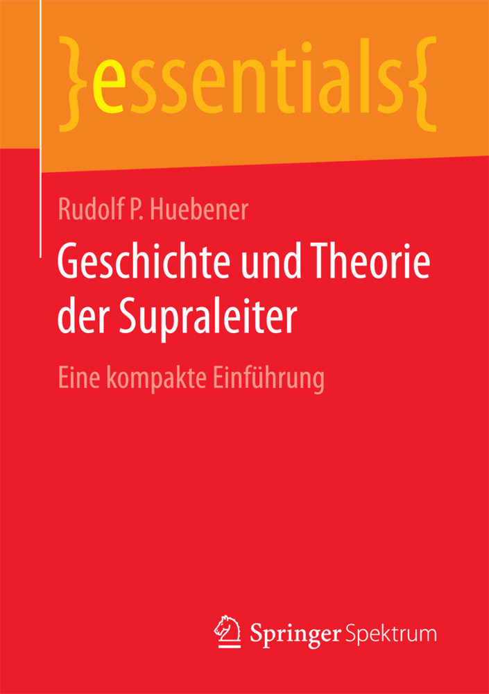 Cover: 9783658193829 | Geschichte und Theorie der Supraleiter | Eine kompakte Einführung
