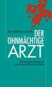 Cover: 9783852188249 | Der ohnmächtige Arzt | Günther Loewit | Taschenbuch | 208 S. | Deutsch