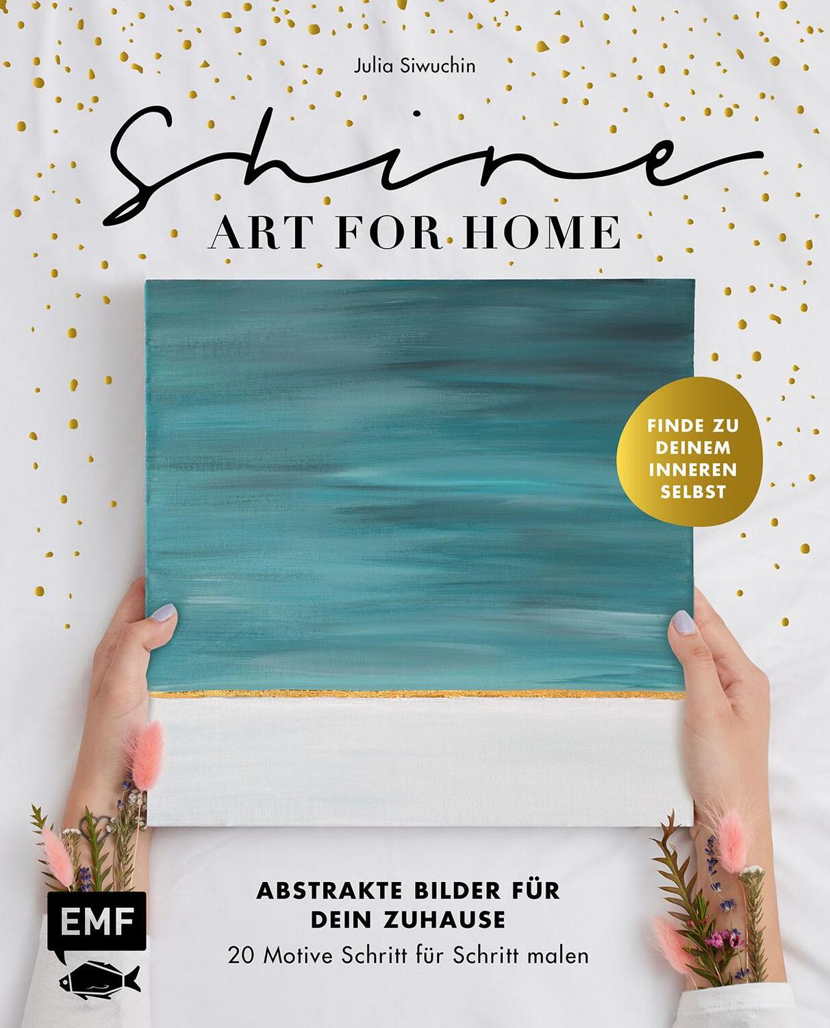 Cover: 9783745916140 | Shine - Art for Home | Julia Siwuchin | Buch | 128 S. | Deutsch | 2023