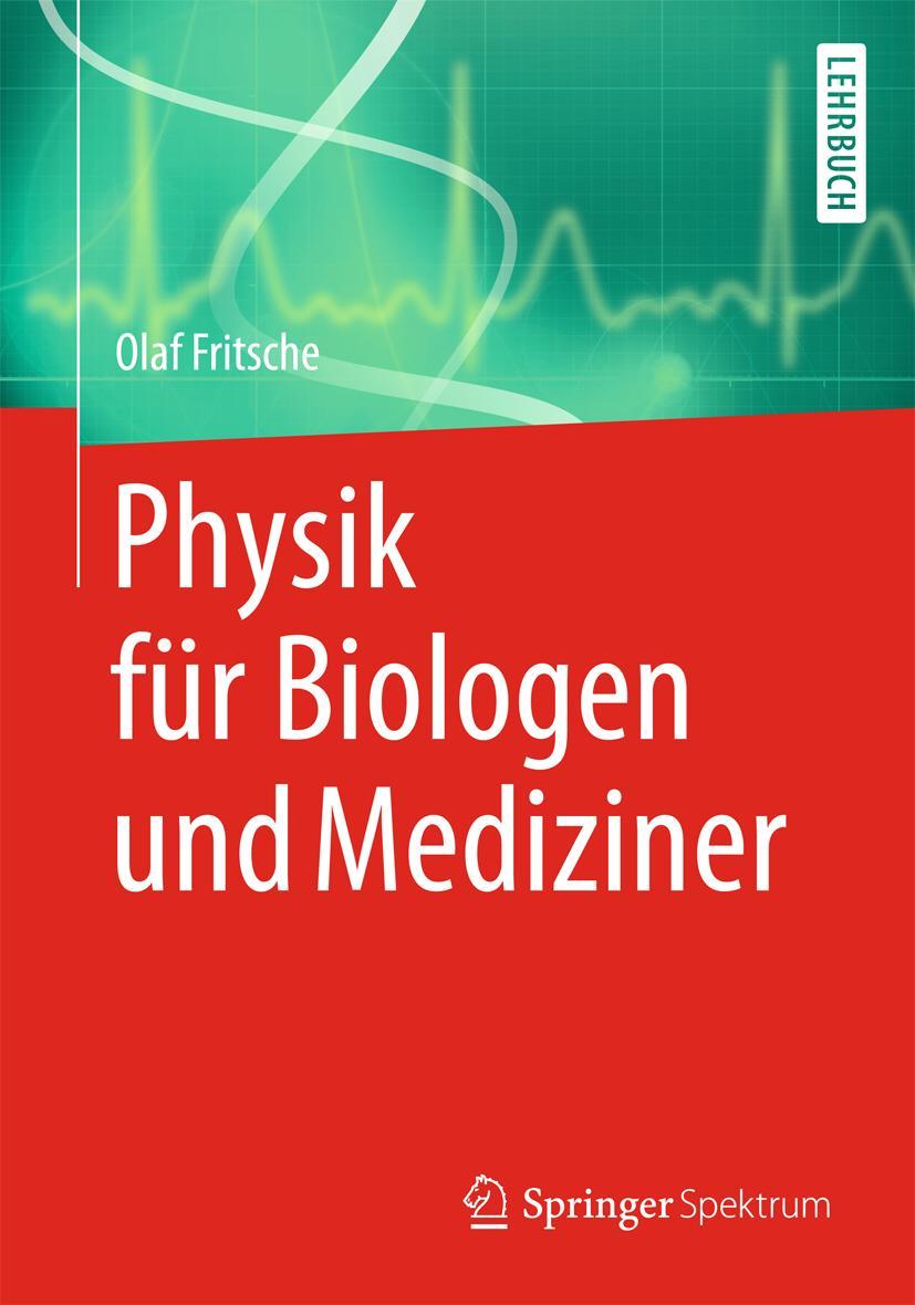 Cover: 9783642346651 | Physik für Biologen und Mediziner | Olaf Fritsche | Buch | XII | 2013