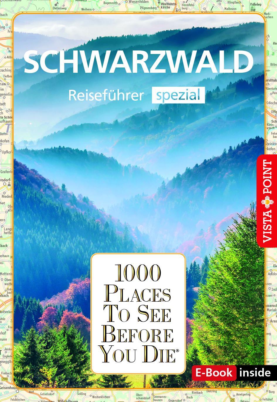 Cover: 9783961416677 | 1000 Places-Regioführer Schwarzwald | Rolf Goetz (u. a.) | Taschenbuch