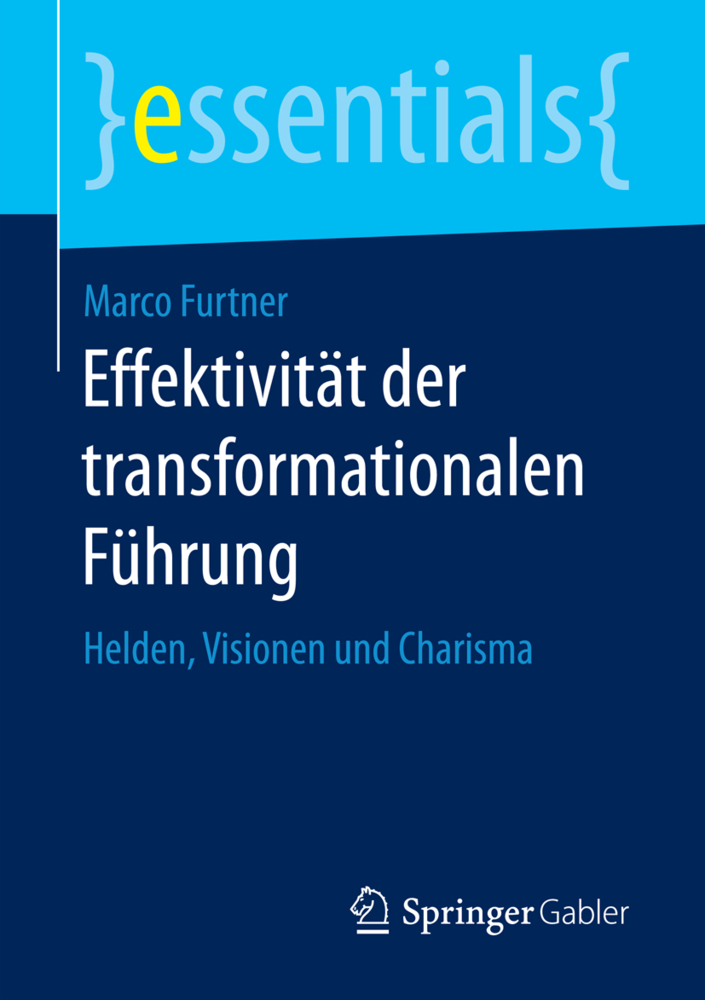 Cover: 9783658153205 | Effektivität der transformationalen Führung | Marco Furtner | Buch