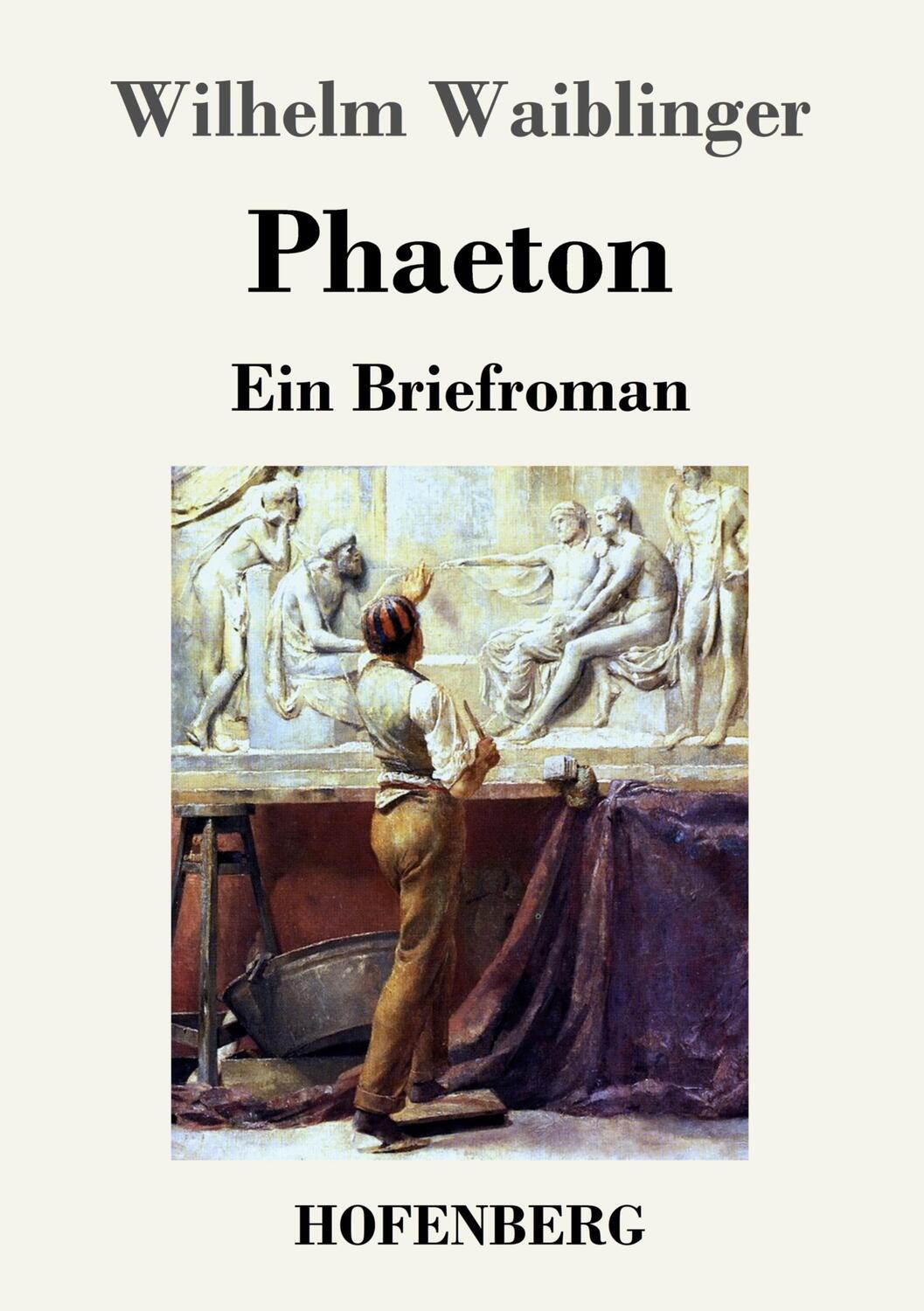 Cover: 9783843045322 | Phaeton | Ein Briefroman | Wilhelm Waiblinger | Taschenbuch | 128 S.