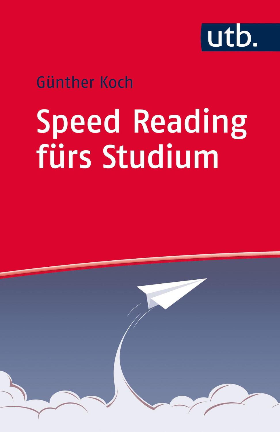 Cover: 9783825244125 | Speed Reading fürs Studium | Günther Koch | Taschenbuch | 143 S. | UTB