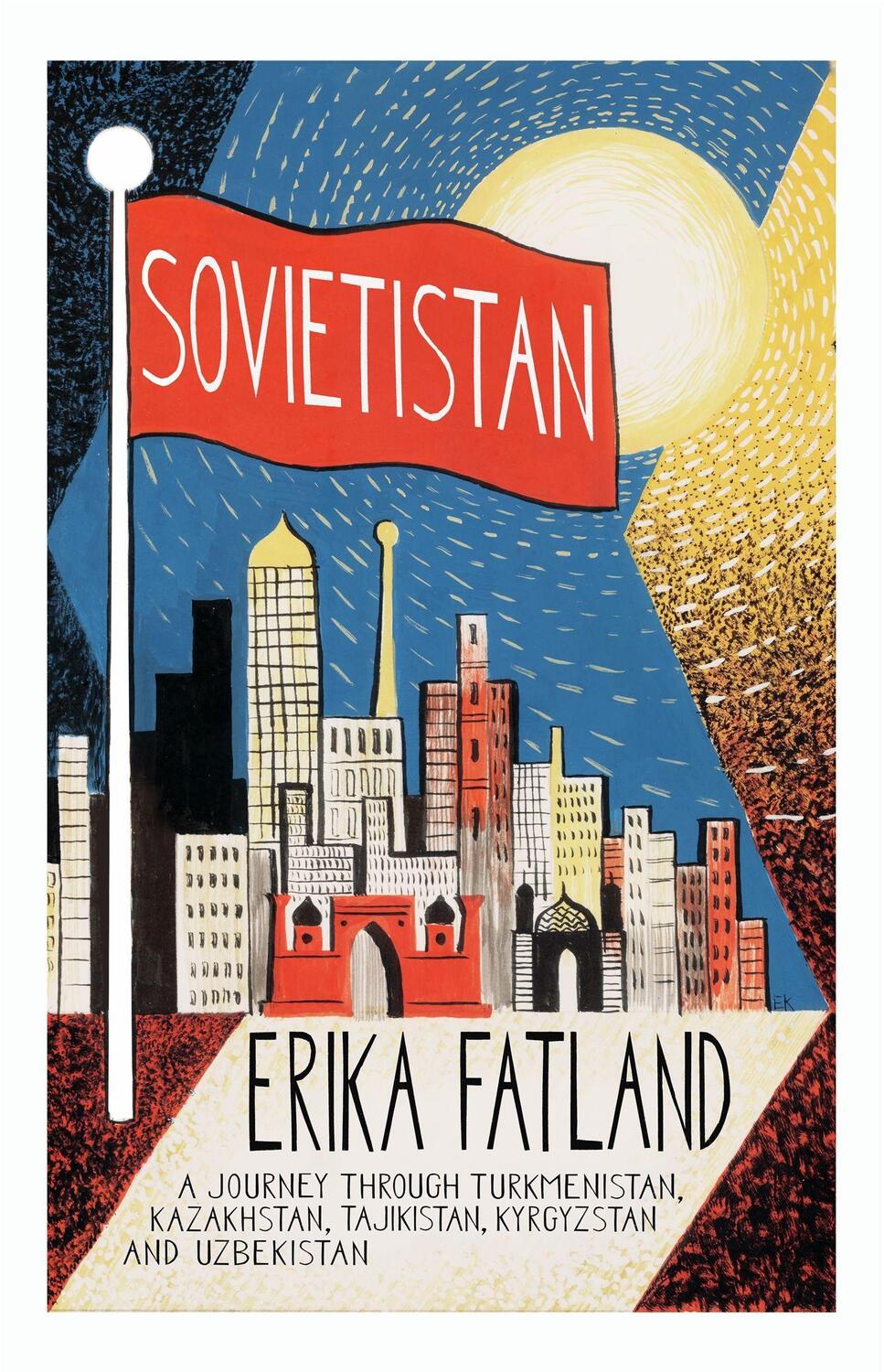 Cover: 9780857057747 | Sovietistan | Erika Fatland | Taschenbuch | Englisch | 2020